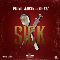 Sick (feat. Big Cuz)