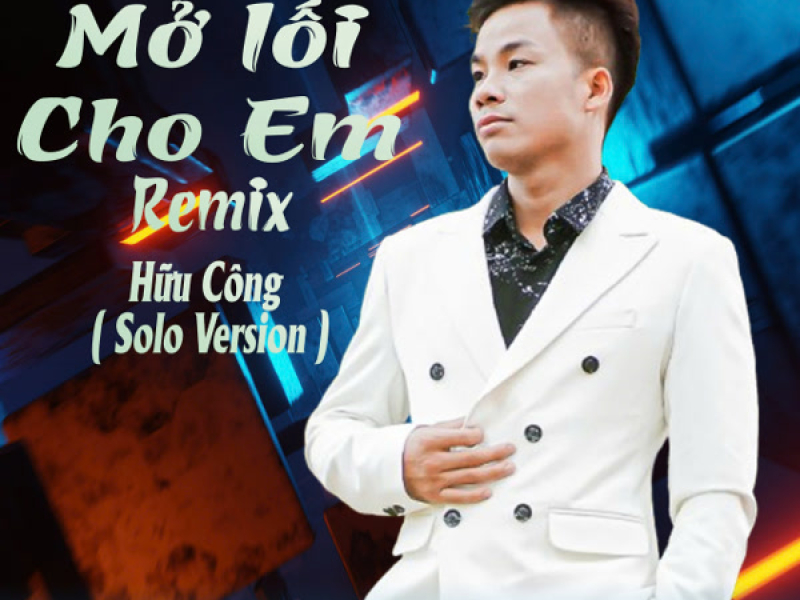 Mở Lối Cho Em (Solo Version Remix) (Single)