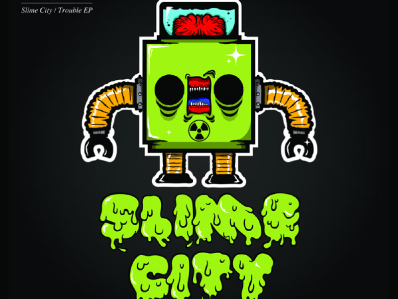 Slime City / Trouble (Single)