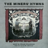 The Miners’ Hymns (Original Soundtrack)