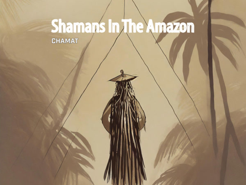 Shamans In The Amazon (Single)