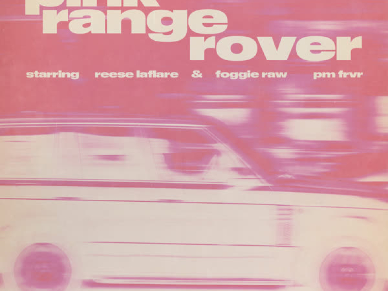 Pink Range Rover (feat. Foggieraw & PM FRVR) (Single)