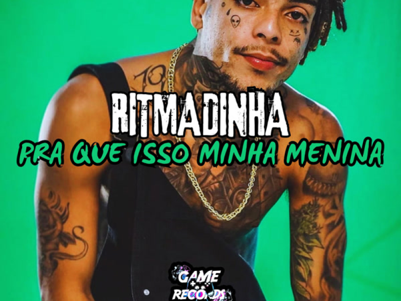 Ritmadinha Pra Que Isso Minha Menina (Single)