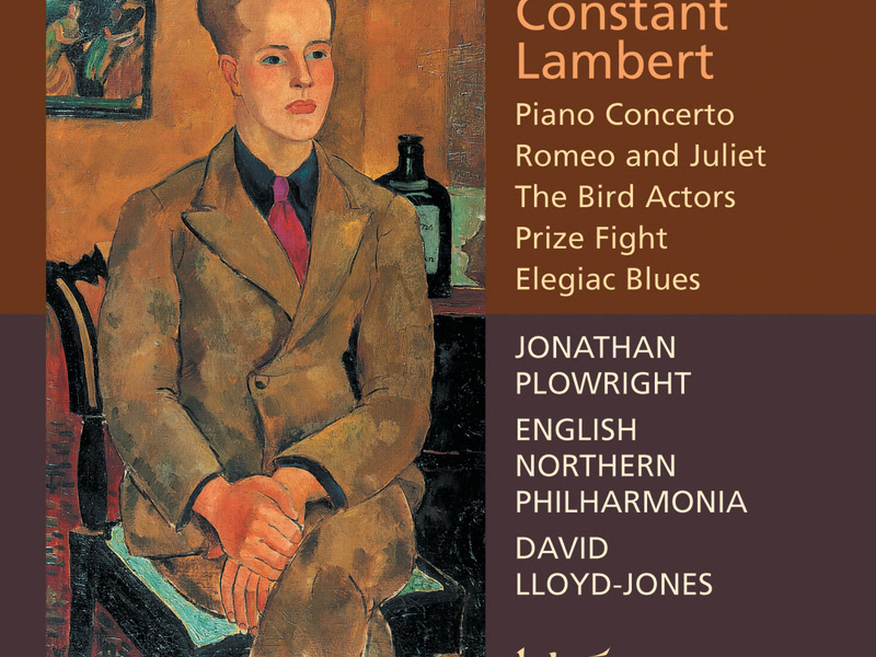 Constant Lambert: Romeo and Juliet & Other Works