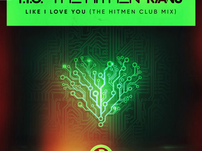 Like I Love You (The Hitmen Club Mix) (Single)