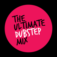 The Ultimate Dubstep Mix