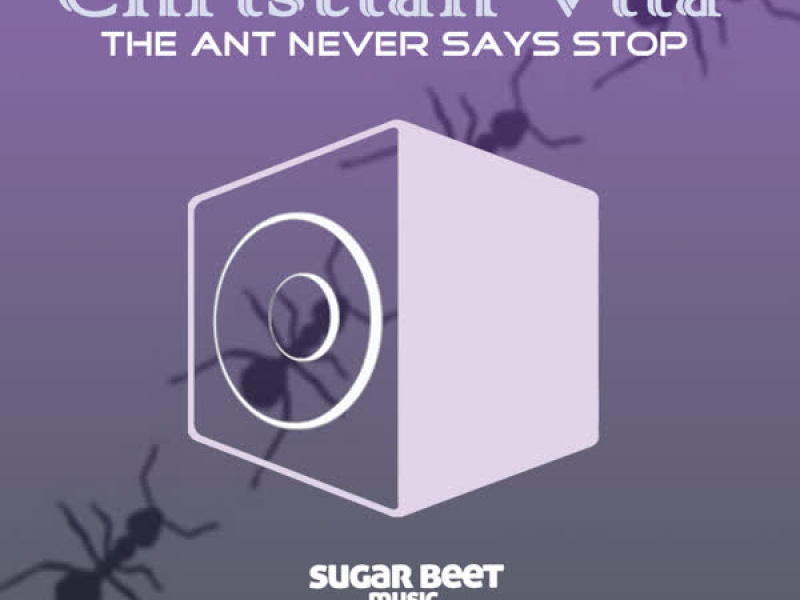 The Ant Never Says Stop (Single)