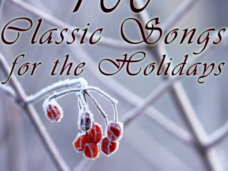 100 Classic Songs For The Holidays