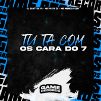 Tu Ta Com Os Cara Do 7 (Single)