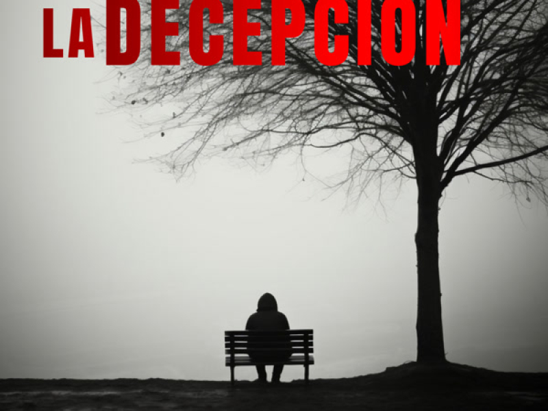 LA DECEPCION (Single)