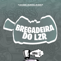 Bregadeira Do Lzr (Single)