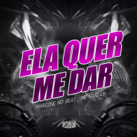 Ela quer me Dar ( Forrozinho ) (Single)