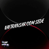 Vai Transar Com Sede (Single)