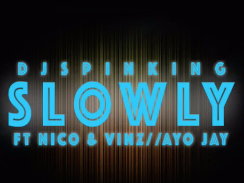 Slowly (feat. Nico & Vinz, Ayo Jay) (Single)