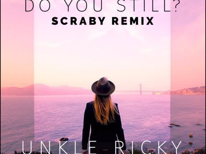 Do You Still? (Scraby Remix) (Single)