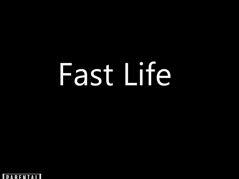 Fast Life (Single)