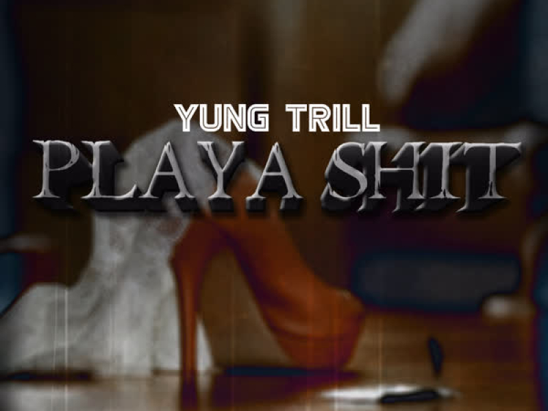 Playa Shit (Single)