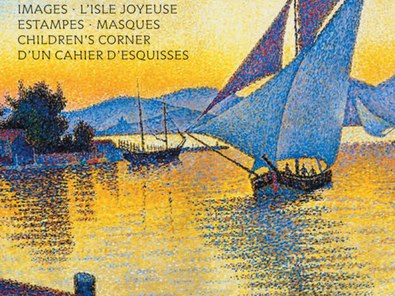 Debussy: Images; Children's Corner; Estampes etc.