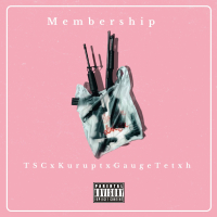 Membership (feat. Kurupt & Gauge TETXH) (Single)