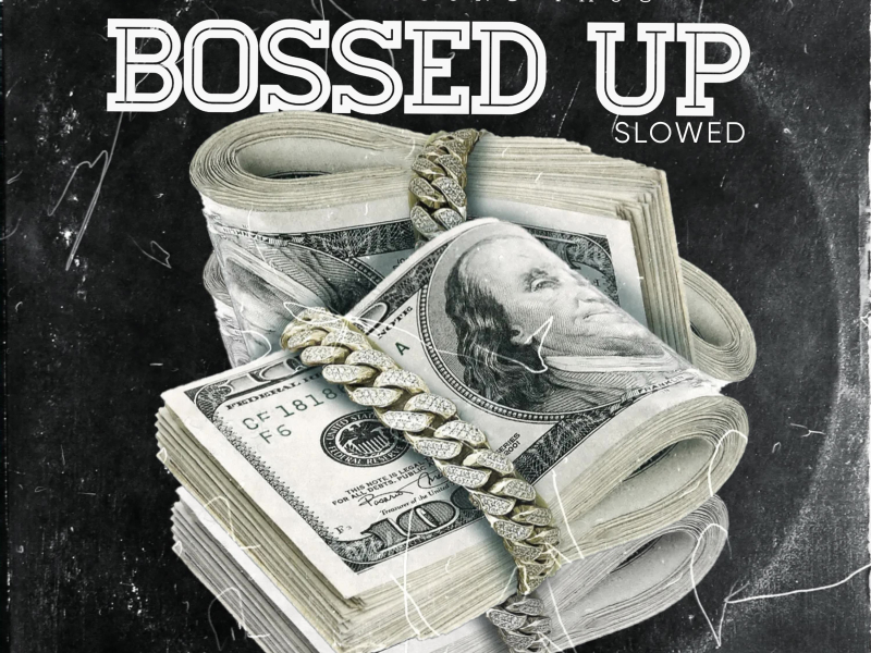 Bossed Up (feat. Young Thug) (Slowed) (Single)