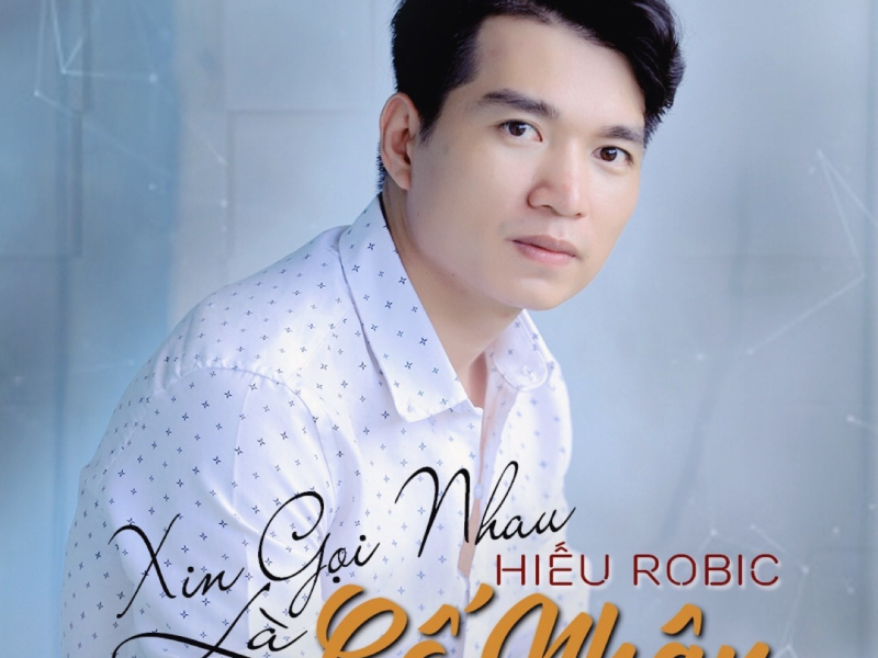 Xin Gọi Nhau Là Cố Nhân (Single)