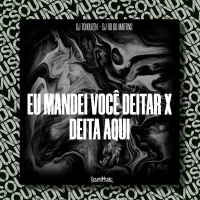 EU MANDEI VOCE DEITAR X DEITA AQUI (Single)