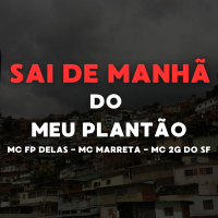 Sai De Manhã Do Meu Plantão (Single)
