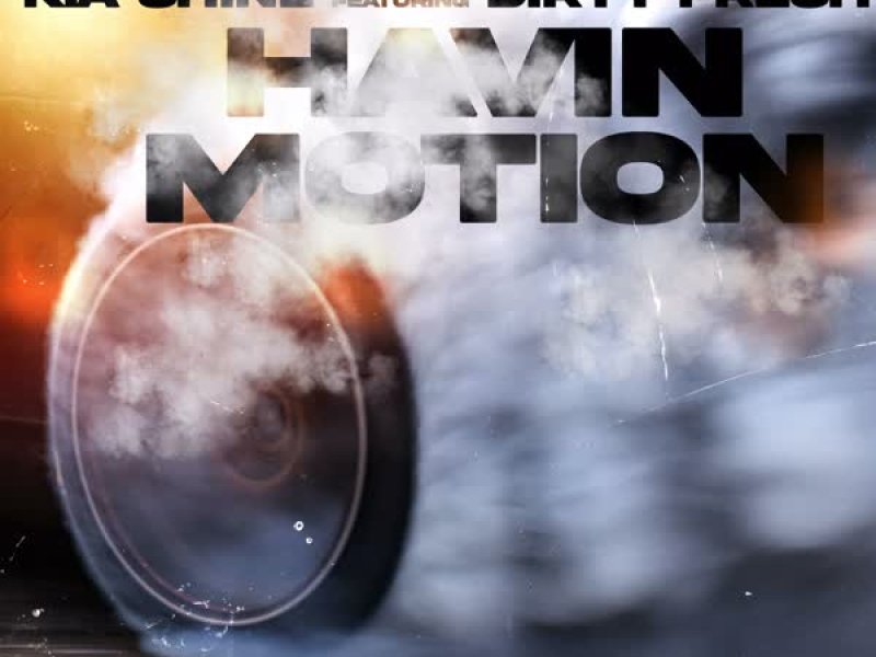 Havin Motion (feat. Dirty Fresh) (Single)