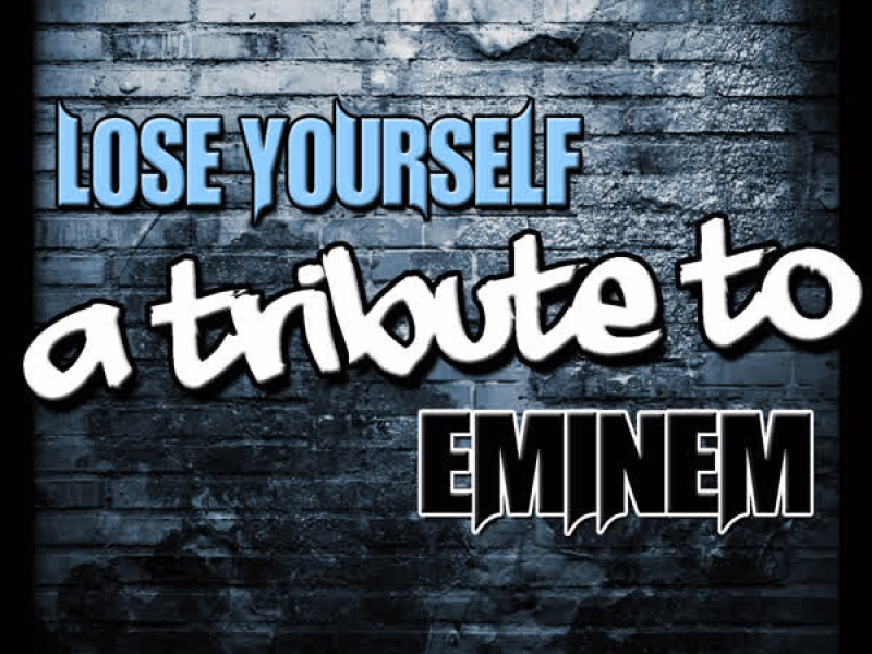 Lose Yourself: A Tribute to Eminem