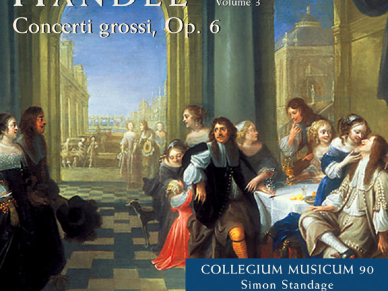 Handel: Concerti Grossi, Op. 6, Vol. 3
