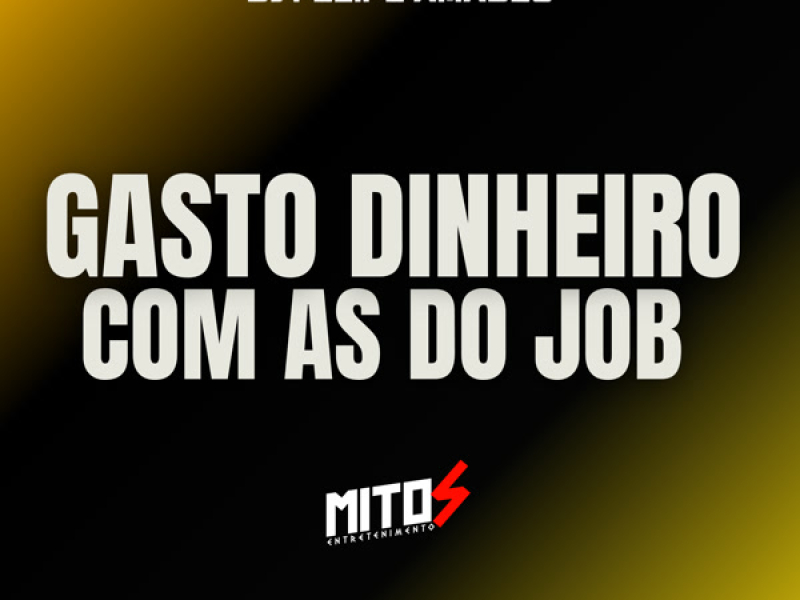 gasto dinheiro com as do job (Single)