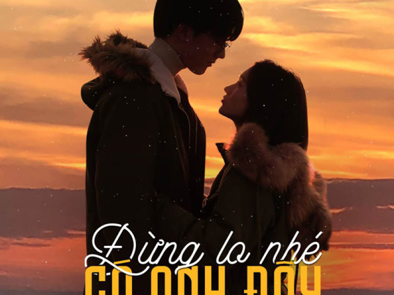 Đừng Lo Nhé Có Anh Đây (Rumba) (Single)