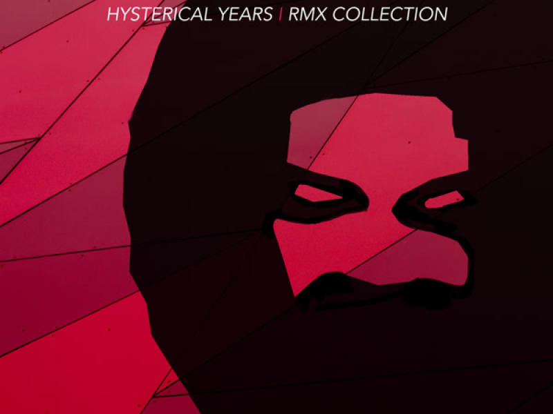 Hysterical Years (The Complete Remix Collection)