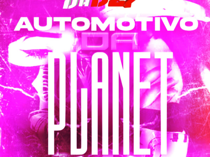 AUTOMOTIVO DA PLANET (Single)