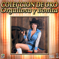 Coleccíon De Oro: Reventón De Bandas, Vol. 1 – Orgullosa Y Bonita