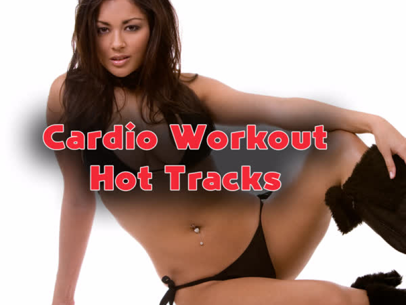 Cardio Workout Hot Tracks