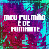 MEU PULMÃO É DE FUMANTE (Single)