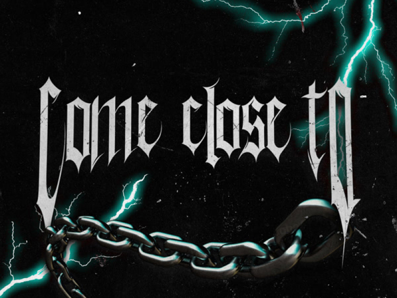 COME CLOSE TO (Single)