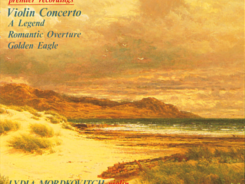 Bax: Violin Concerto, A Legend, Romantic Overture & Golden Eagle
