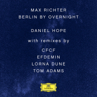 Max Richter: Berlin By Overnight (Remixes) (EP)