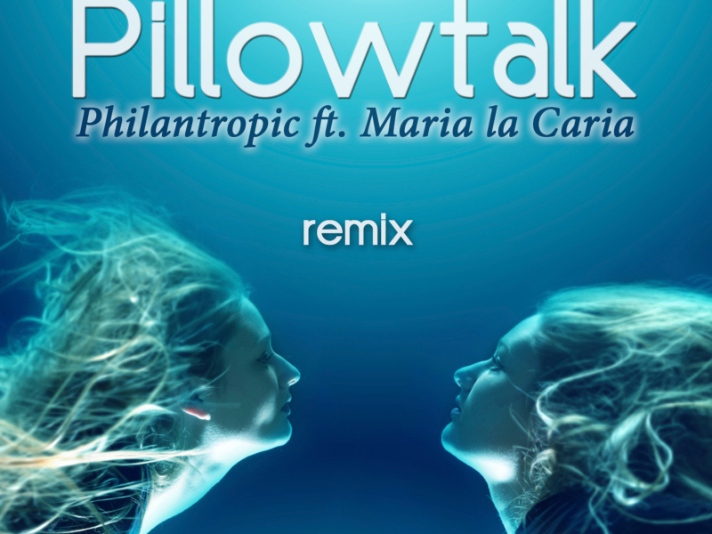 Pillowtalk (feat. Maria La Caria) [Tropical House Remix] (Single)