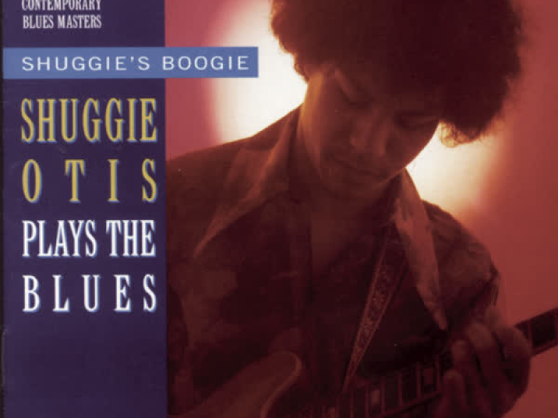 Shuggie's Boogie:  Shuggie Otis Plays The Blues