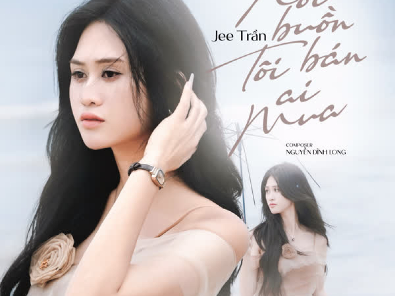 Nỗi Buồn Tôi Bán Ai Mua (Single)
