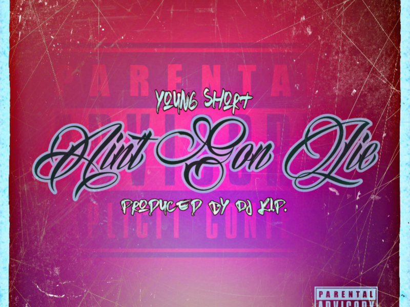 Ain't Gon Lie (Single)