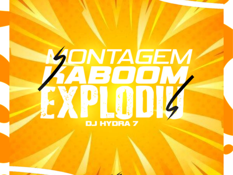 Montagem Kaboom Explodiu (Single)