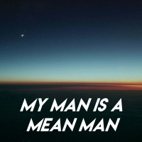 My Man Is a Mean Man (Single)