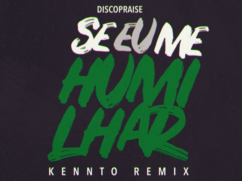 Se Eu Me Humilhar (Kennto Remix)