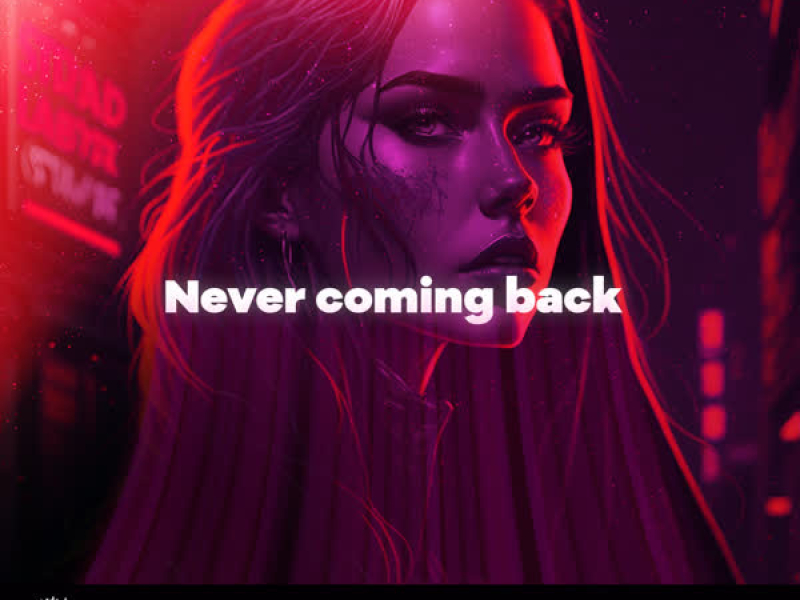 Never Coming Back (Single)