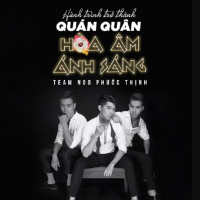 Hành Trình Trở Thành Quán Quân Hòa Âm Ánh Sáng Của Team Noo Phước Thịnh