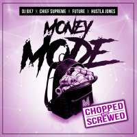 Money Mode (Chopped & Screwed) (feat. Chief $upreme & Hustla Jones) (Single)